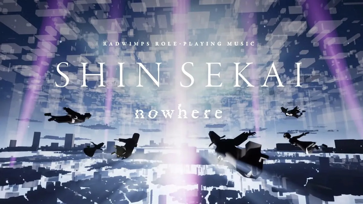 SHIN SEKAI “nowhere” RADWIMPS ROLE PLAYING MUSIC